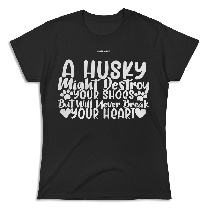 Load image into Gallery viewer, A Husky Will Never Break Your Heart Shirt (Women&#39;s)
