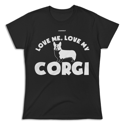 Love Me Love My Corgi Shirt (Women's)