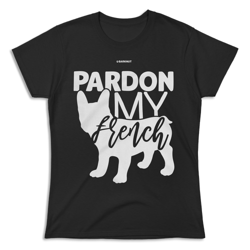 Pardon My French Shirt (Women's)