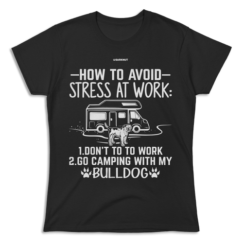 How To Avoid Stress At Work Bulldog Shirt (Women's)