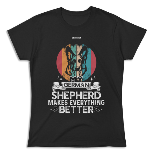 My German Shepherd Makes Everything Shirt (Women's)