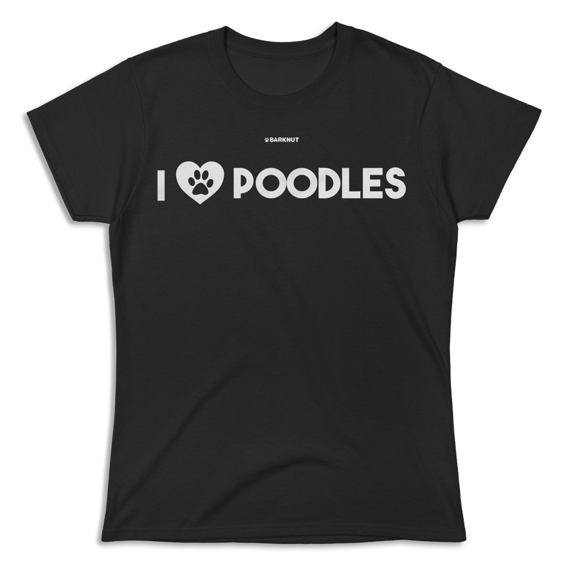 Load image into Gallery viewer, I Love Poodles Shirt (Women&#39;s)
