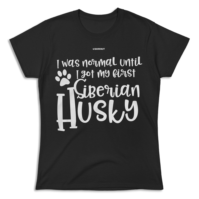 Load image into Gallery viewer, I Was Normal Until I Saw My First Siberian Husky Shirt (Women&#39;s)
