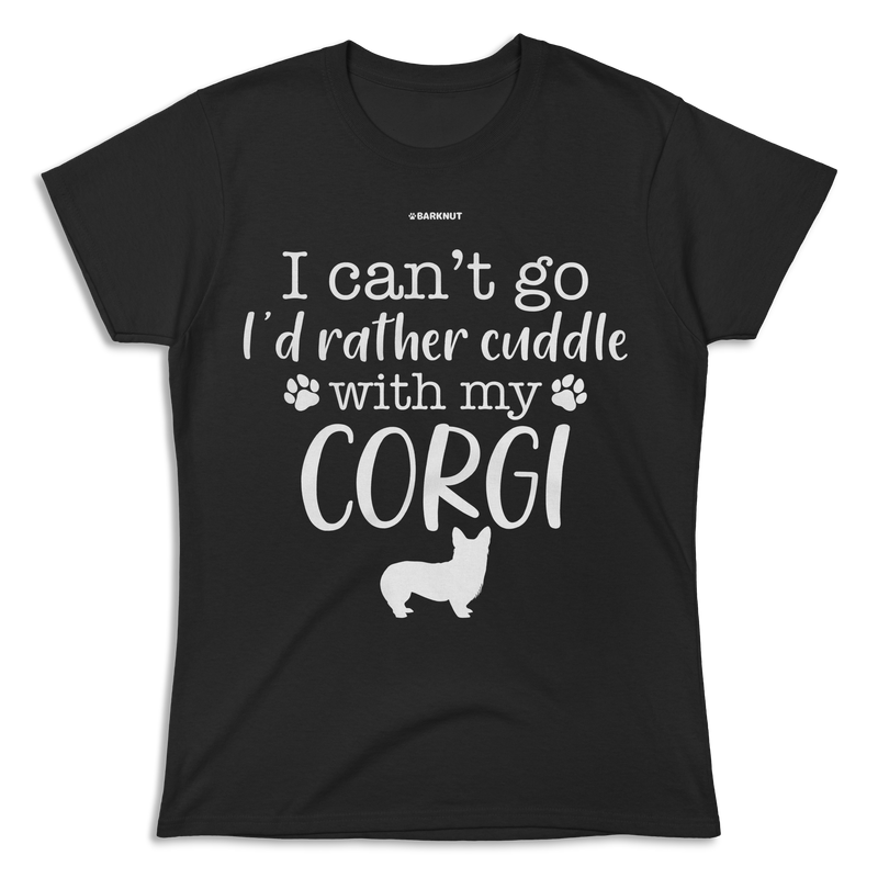 Load image into Gallery viewer, I Can&#39;t Go I&#39;d Rather Cuddle With My Corgi Shirt (Women&#39;s)
