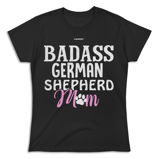 Badass German Shepherd Mom Shirt (Women's)