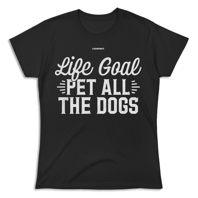 Load image into Gallery viewer, Life Goal Pet All The Dogs Shirt (Women&#39;s)
