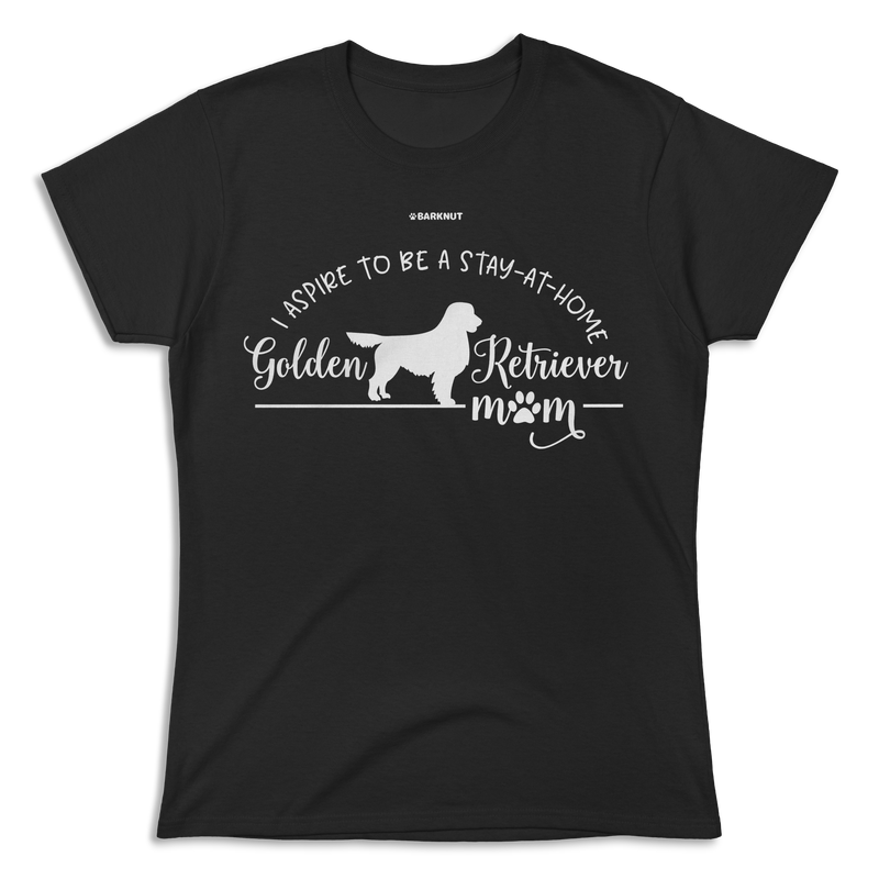 Load image into Gallery viewer, I Aspire To Be A Stay At Home Golden Retriever Mom Shirt (Women&#39;s)
