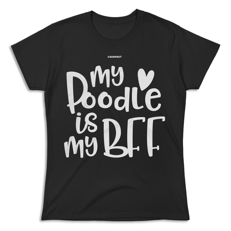 Load image into Gallery viewer, My Poodle Is My BFF Shirt (Women&#39;s)
