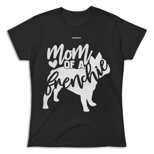 Mom of a Frenchie Shirt (Women's)