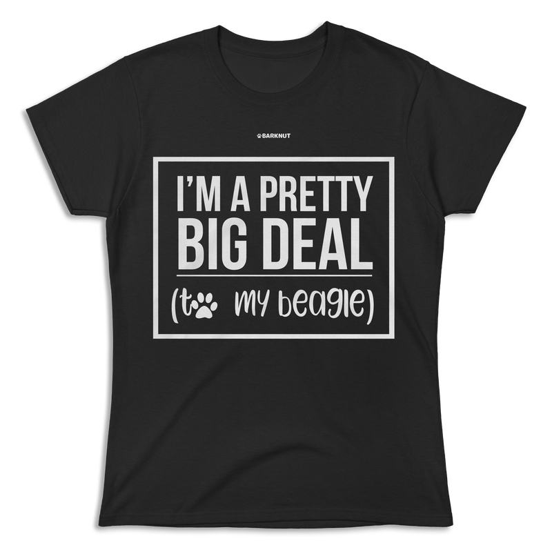 Load image into Gallery viewer, I&#39;m A Pretty Big Deal My Beagle Shirt (Women&#39;s)
