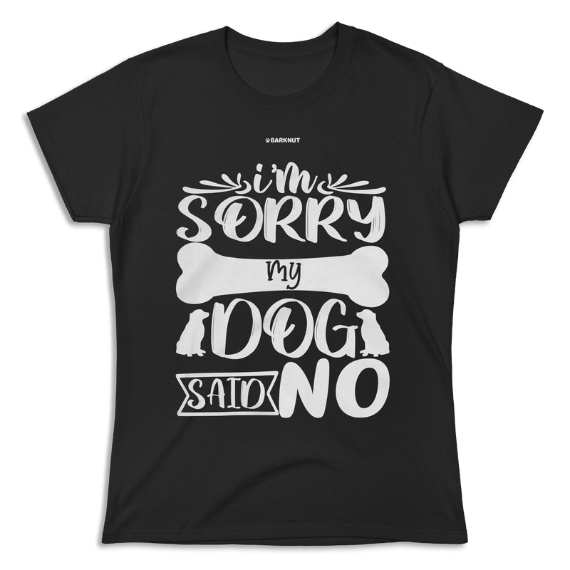 Load image into Gallery viewer, I Am Sorry My Dog Said No Shirt (Women&#39;s)
