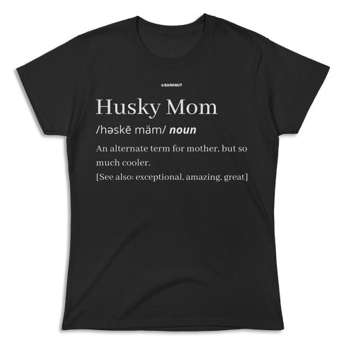 Husky Mom Definition Shirt (Women's)