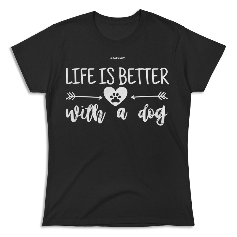 Load image into Gallery viewer, Life Is Better With a Dog Shirt (Women&#39;s)
