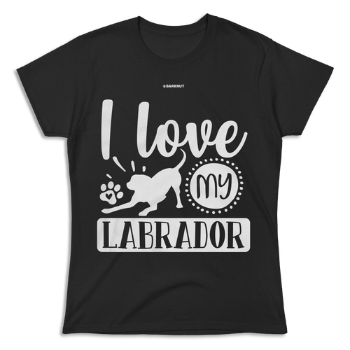 I Love My Labrador Shirt (Women's)