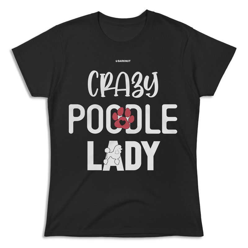 Load image into Gallery viewer, Crazy Poodle Lady Shirt (Women&#39;s)
