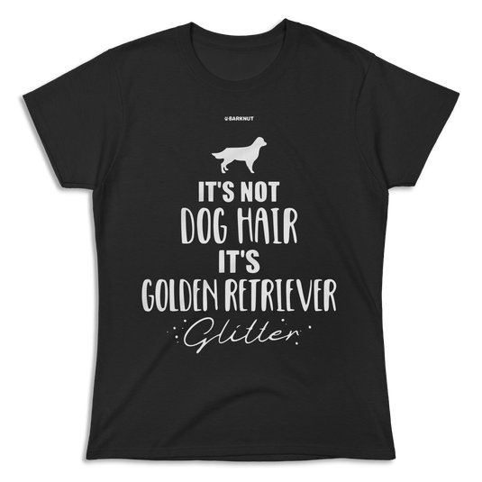 It's Not Dog Hair It's Golden Retriever Glitter Shirt (Women's)