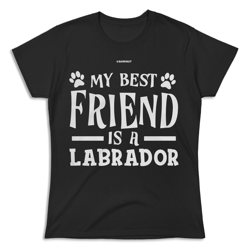 Load image into Gallery viewer, My Best Friend Is A Labrador Shirt (Women&#39;s)
