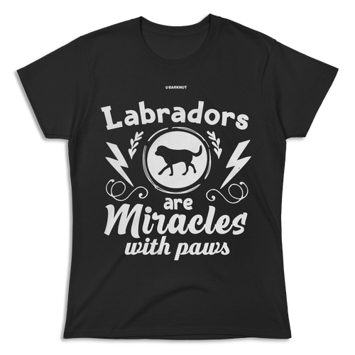 Labradors Are Miracles With Paws Shirt (Women's)