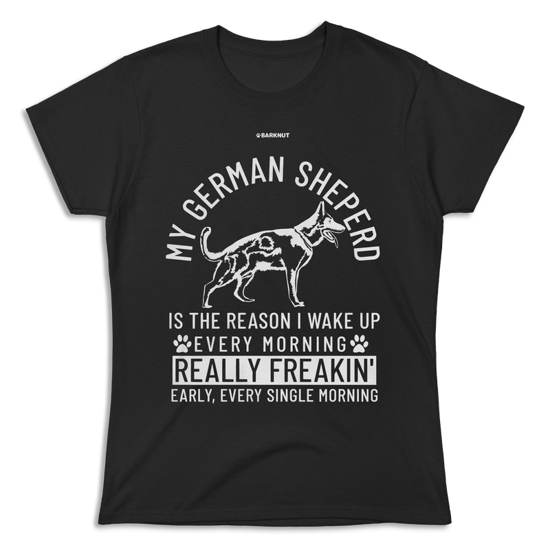 Load image into Gallery viewer, German Shepherd Wake Up Early Shirt (Women&#39;s)
