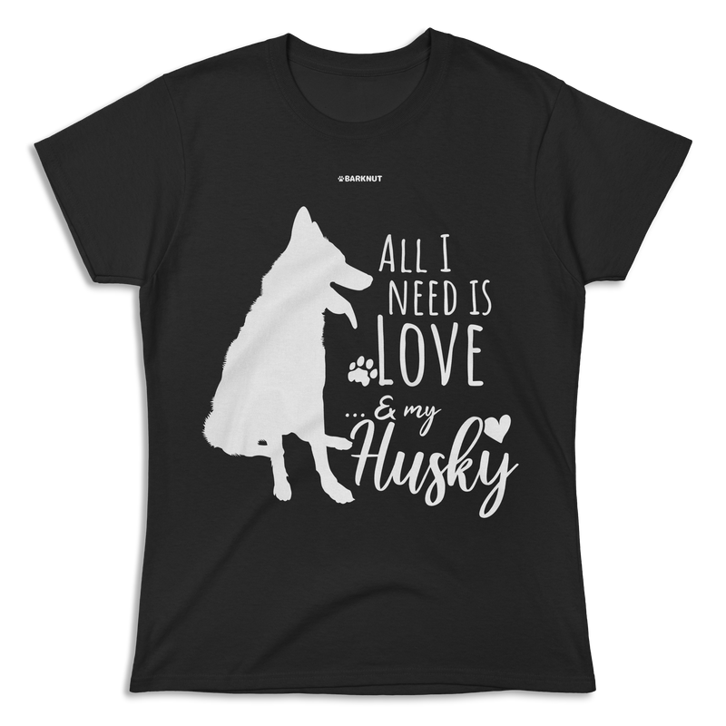 Load image into Gallery viewer, All I Need Is Love And My Husky Shirt (Women&#39;s)
