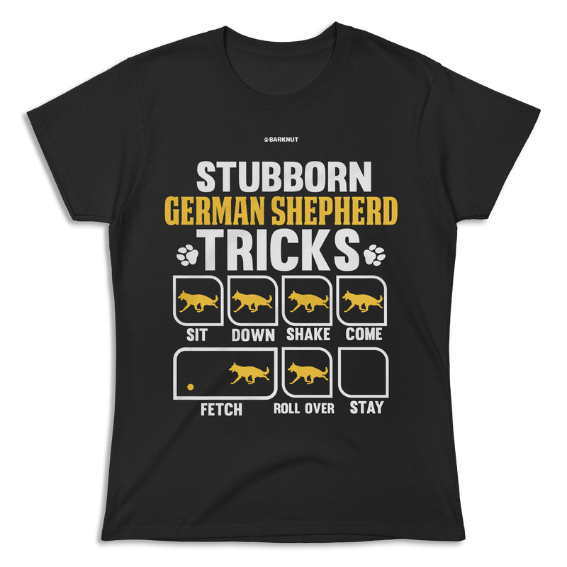 Load image into Gallery viewer, Stubborn German Shepherd Tricks Shirt (Women&#39;s)
