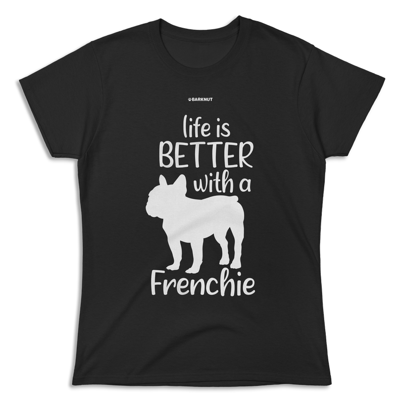 Load image into Gallery viewer, Live Is Better With A Frenchie Shirt (Women&#39;s)
