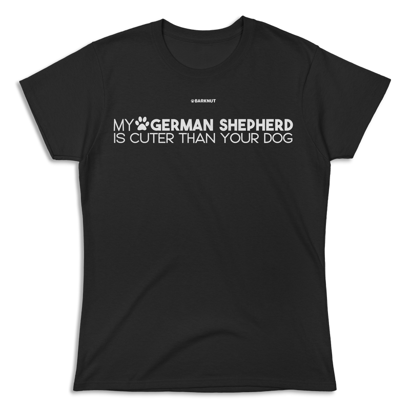 Load image into Gallery viewer, My German Shepherd Is Cuter Than Your Dog Shirt (Women&#39;s)
