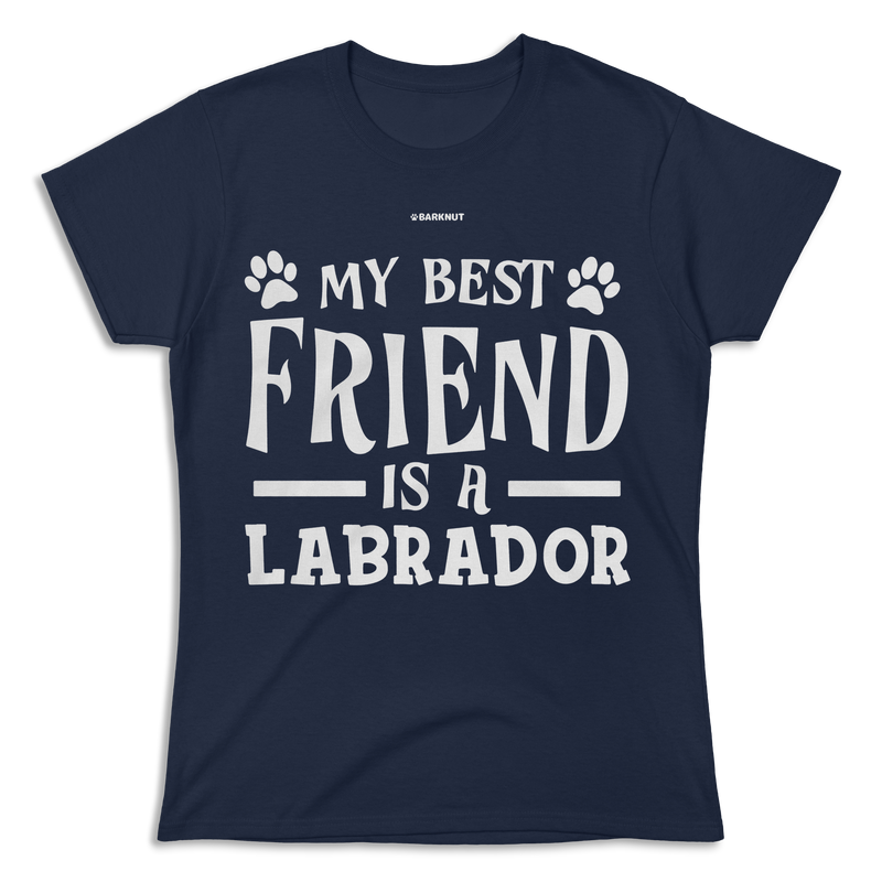 Load image into Gallery viewer, My Best Friend Is A Labrador Shirt (Women&#39;s)
