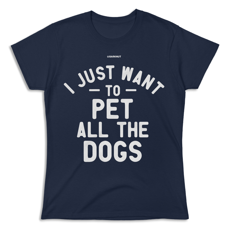 Load image into Gallery viewer, I Just Want To Pet All The Dogs Shirt (Women&#39;s)
