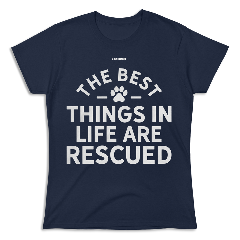 Load image into Gallery viewer, The Best Things In Life Are Rescued Shirt (Women&#39;s)
