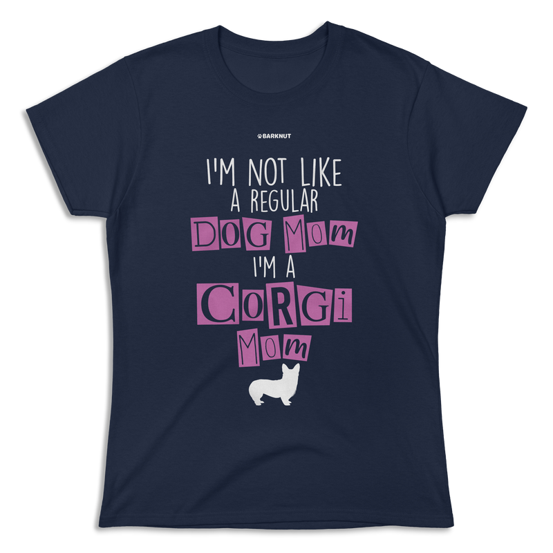 Load image into Gallery viewer, I&#39;m Not Like A Regular Dog Mom i&#39;m A Corgi Mom Shirt (Women&#39;s)
