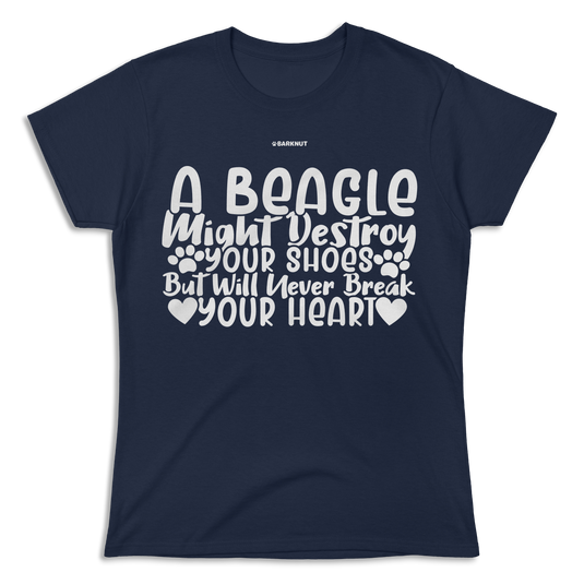 A Beagle Will Never Break Your Heart Shirt (Women's)