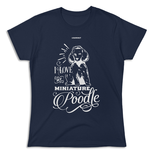 I Love My Miniature Poodle Shirt (Women's)