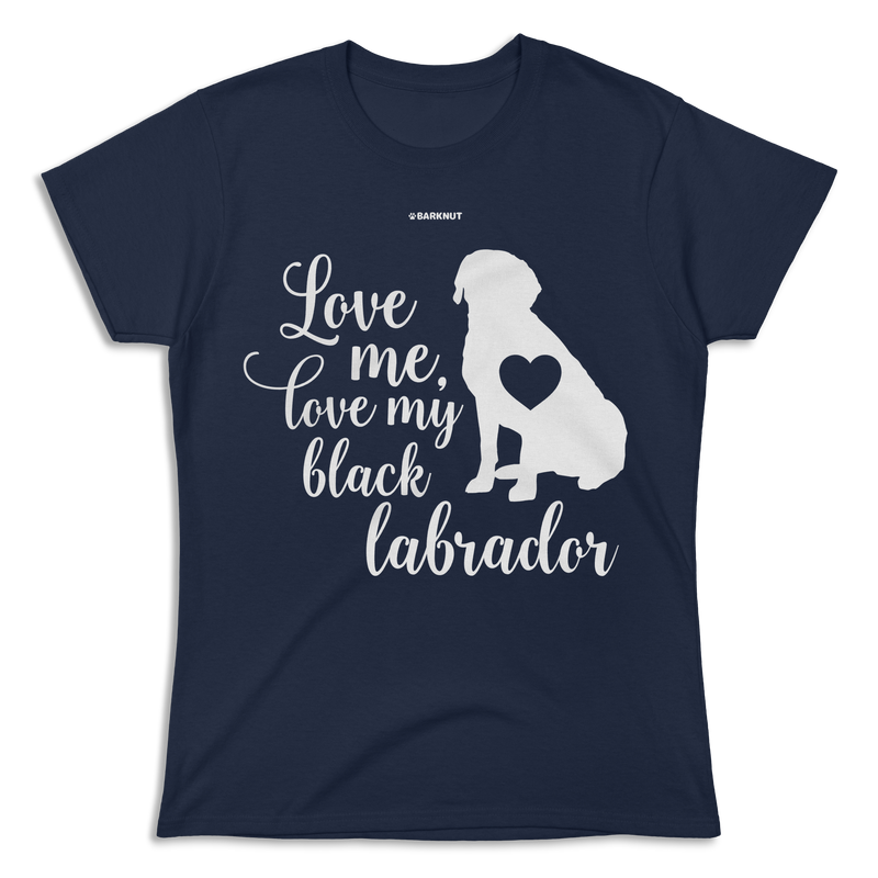 Load image into Gallery viewer, Love Me Love My Black Labrador Shirt (Women&#39;s)
