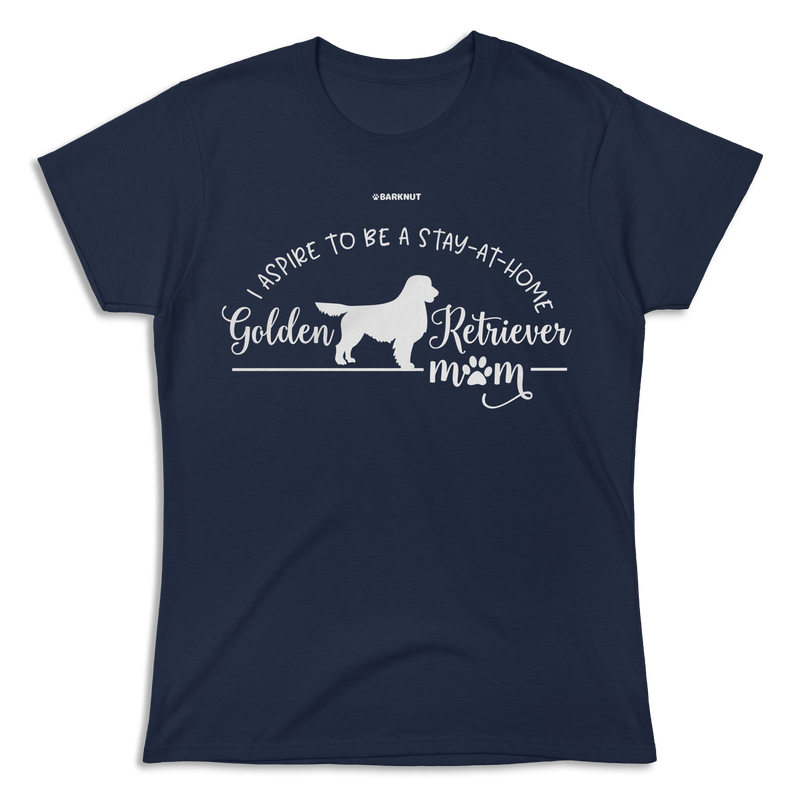 Load image into Gallery viewer, I Aspire To Be A Stay At Home Golden Retriever Mom Shirt (Women&#39;s)
