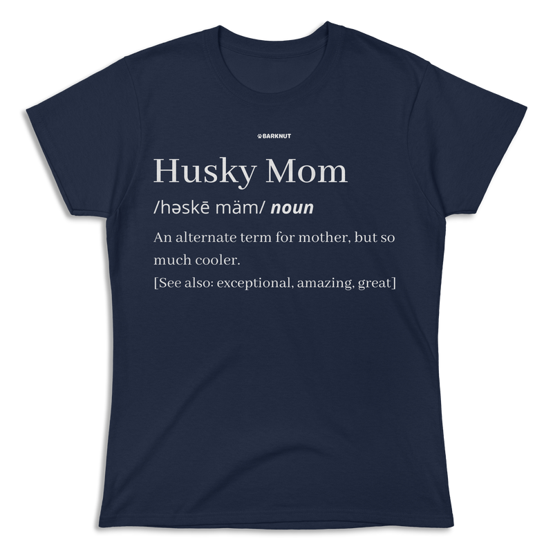 Load image into Gallery viewer, Husky Mom Definition Shirt (Women&#39;s)
