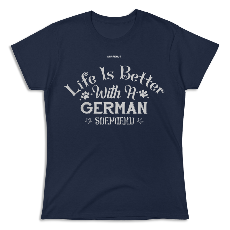 Load image into Gallery viewer, Life Is Better With A German Shepherd Shirt (Women&#39;s)
