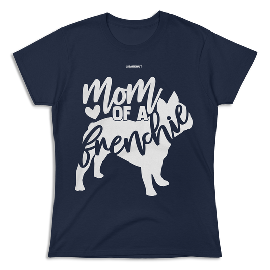 Mom of a Frenchie Shirt (Women's)