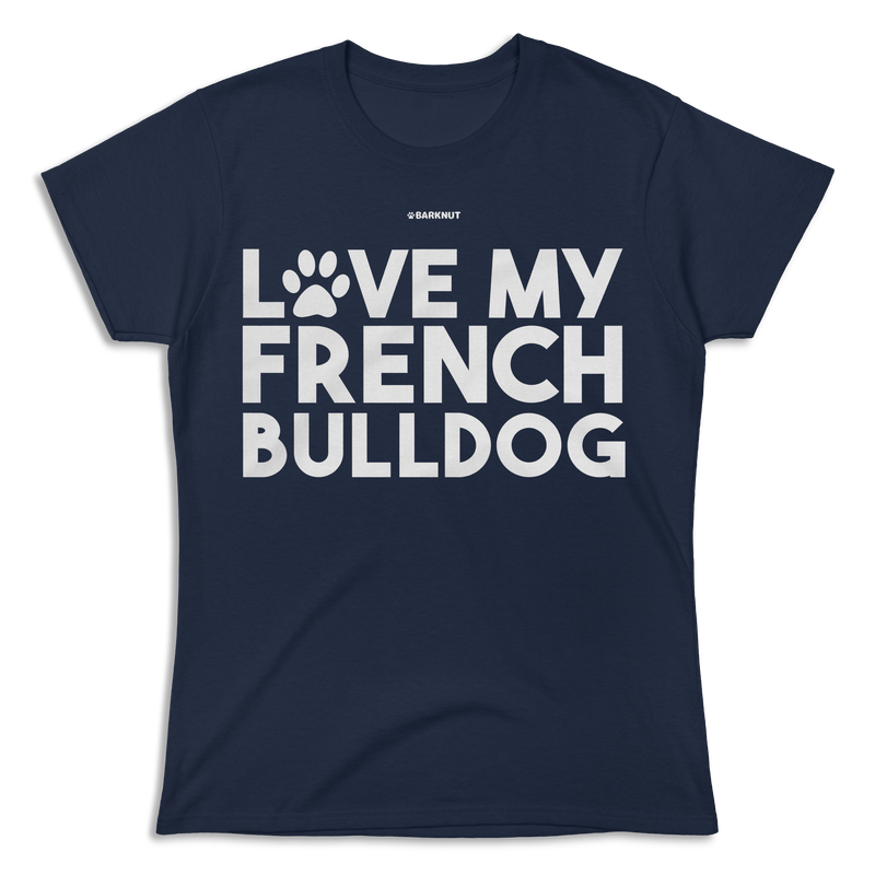 Load image into Gallery viewer, Love My French Bulldog Shirt (Women&#39;s)
