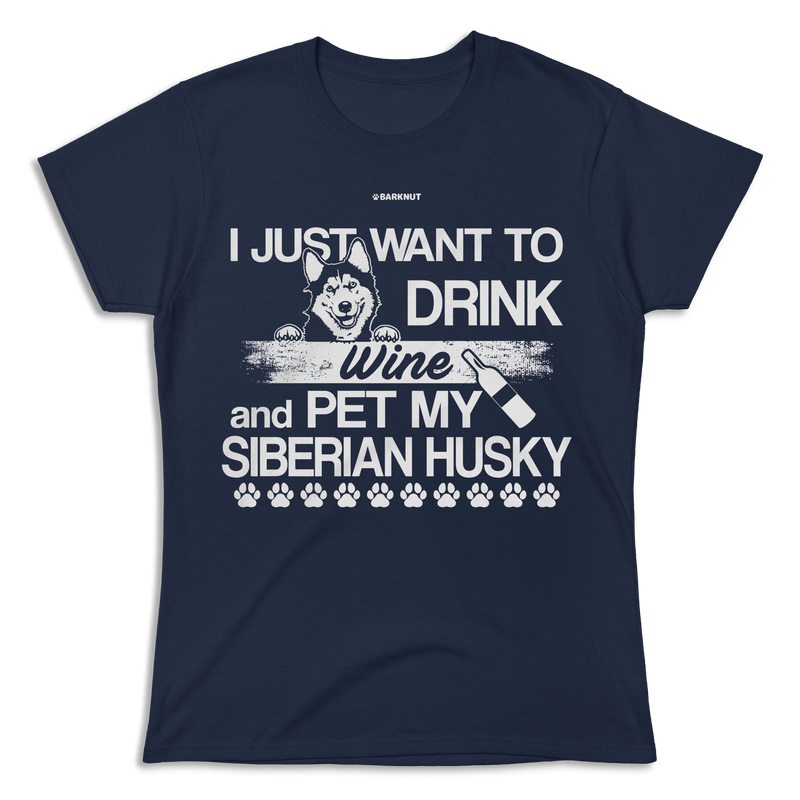 Load image into Gallery viewer, I Just Want To Drink Wine And Pet My Siberian Husky Shirt (Women&#39;s)
