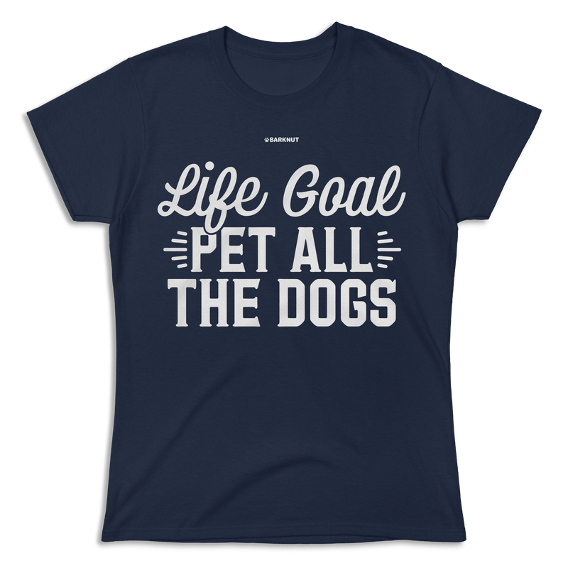 Load image into Gallery viewer, Life Goal Pet All The Dogs Shirt (Women&#39;s)
