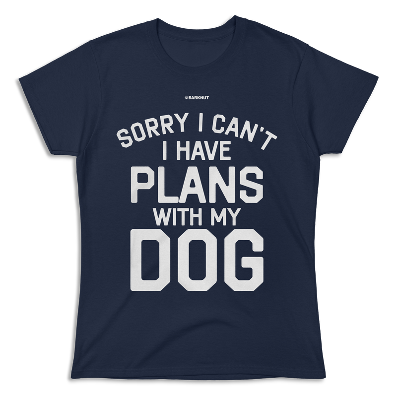 Load image into Gallery viewer, Sorry I Can’t I Have Plans With My Dog Shirt (Women&#39;s)
