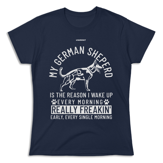 German Shepherd Wake Up Early Shirt (Women's)