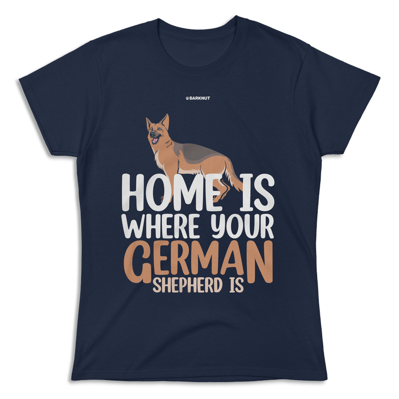 Load image into Gallery viewer, Home is Where Your German Shepherd is Shirt (Women)
