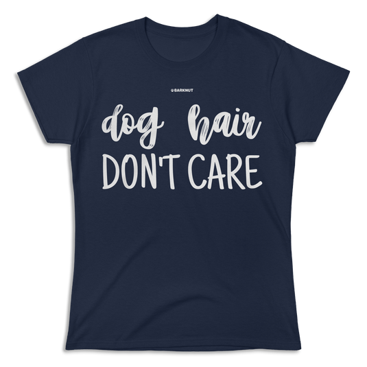 Dog Hair Don't Care Shirt (Women's)