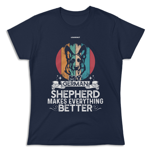 My German Shepherd Makes Everything Shirt (Women's)