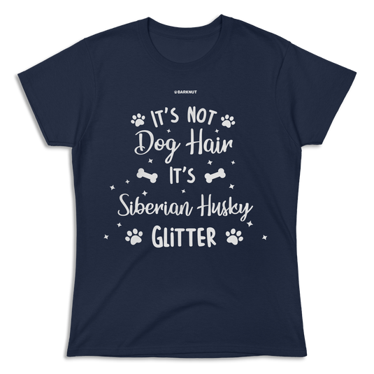 It's Not Dog Hair It's Siberian Husky Glitter Shirt (Women's)