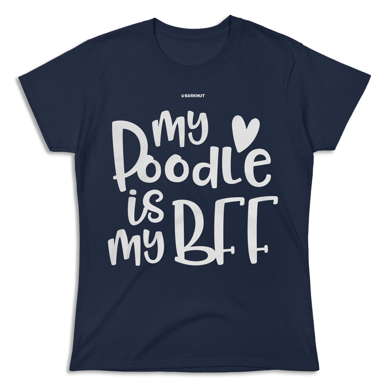 Load image into Gallery viewer, My Poodle Is My BFF Shirt (Women&#39;s)
