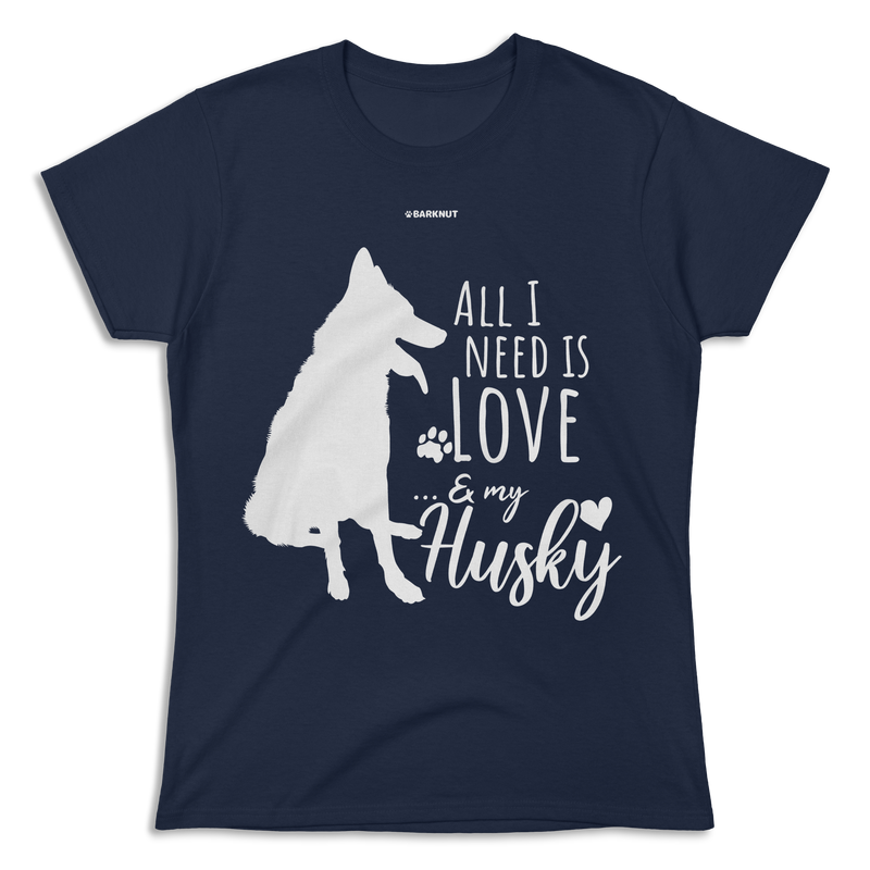 Load image into Gallery viewer, All I Need Is Love And My Husky Shirt (Women&#39;s)
