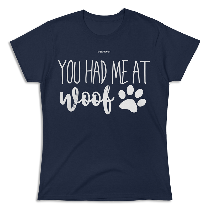 Load image into Gallery viewer, You Had Me At Woof Shirt (Women&#39;s)
